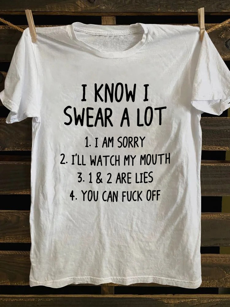 I Know I Swear A Lot T-shirt