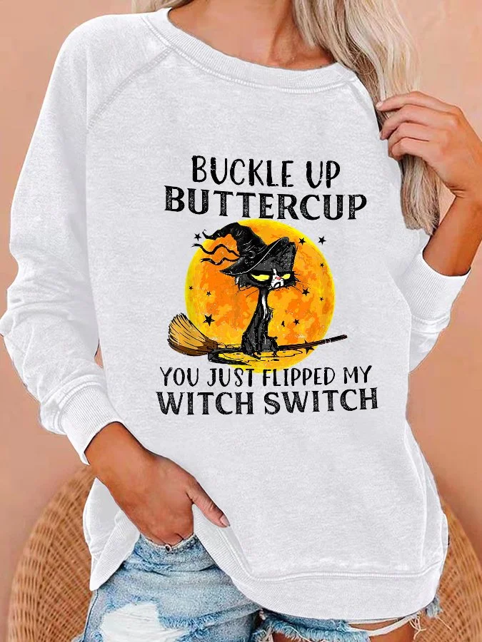 Women's Buckle Up Buttercup You Just Flipped My Witch Switch Print Crew Neck Sweatshirt socialshop