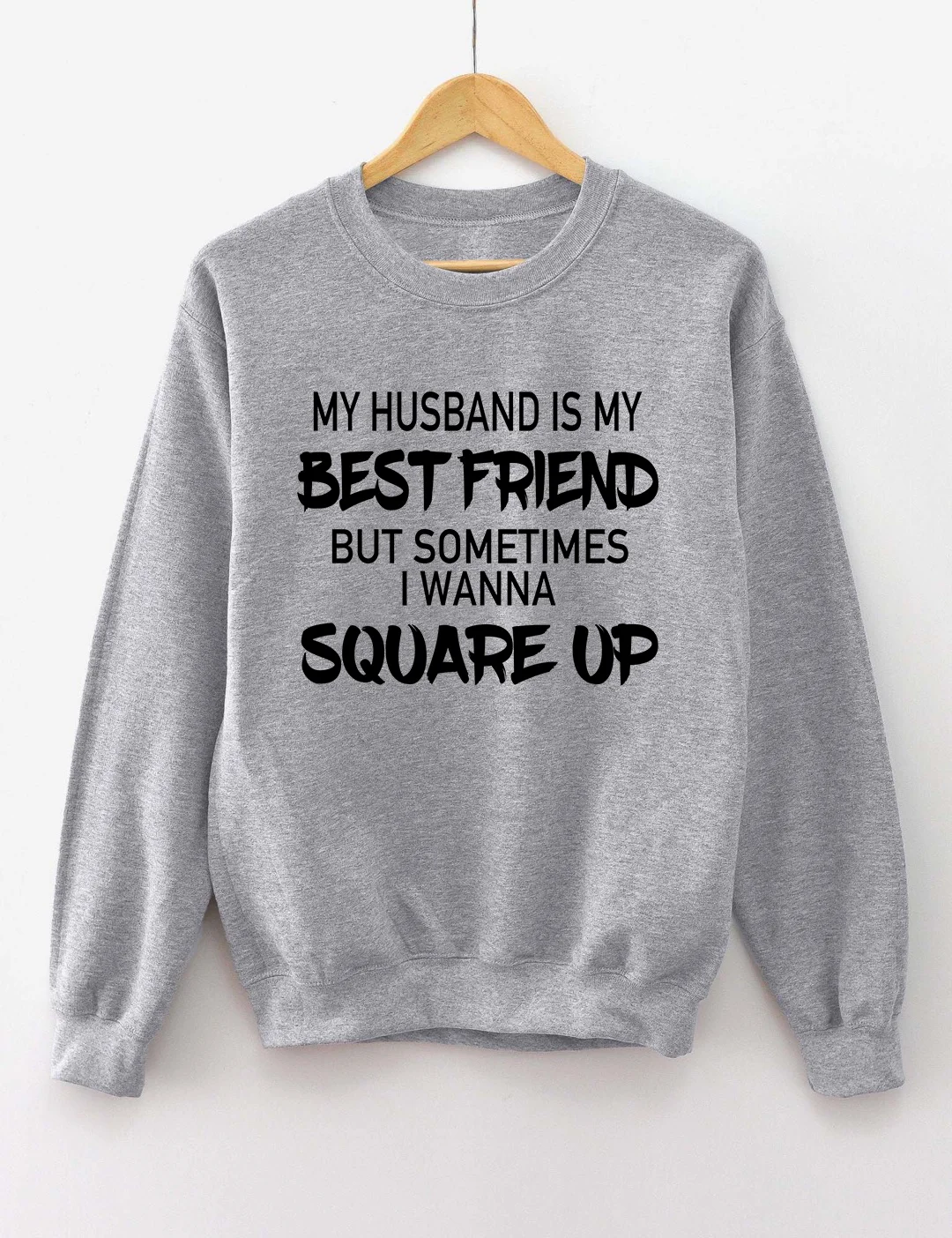 My Husband Is My Best Friend Sweatshirt