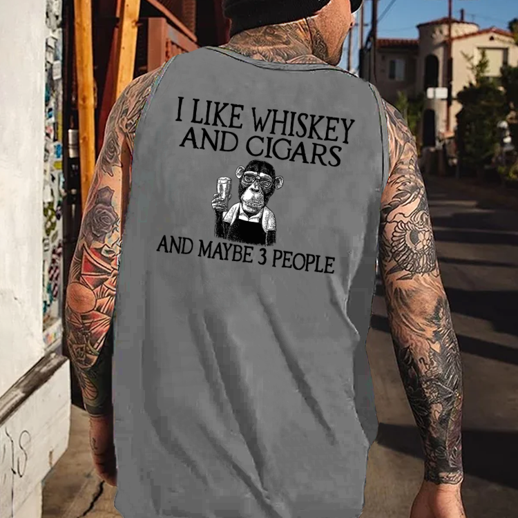 I like Whiskey And Cigars And Maybe 3 People Tank Top