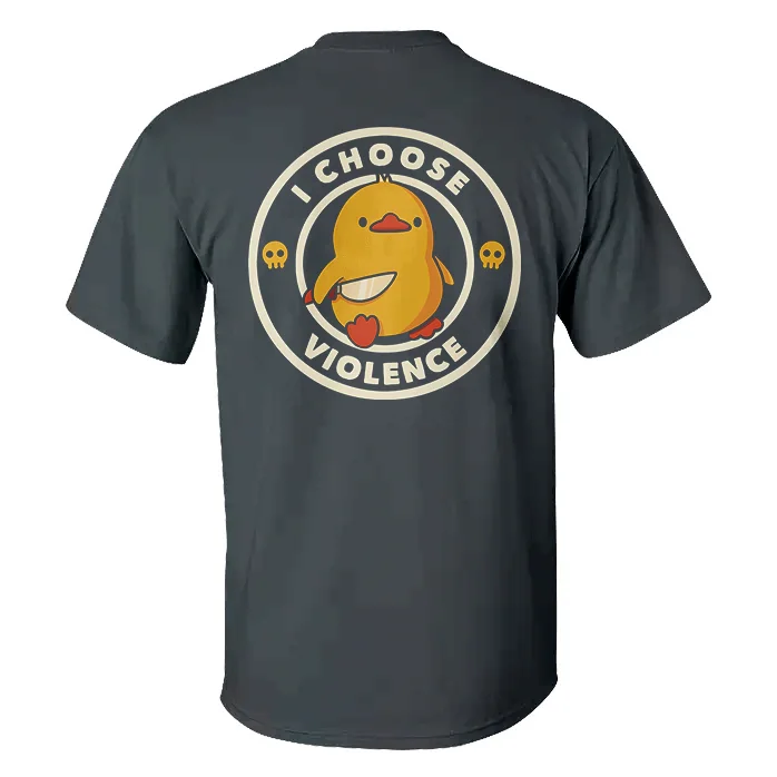 I Choose Violence T-shirt