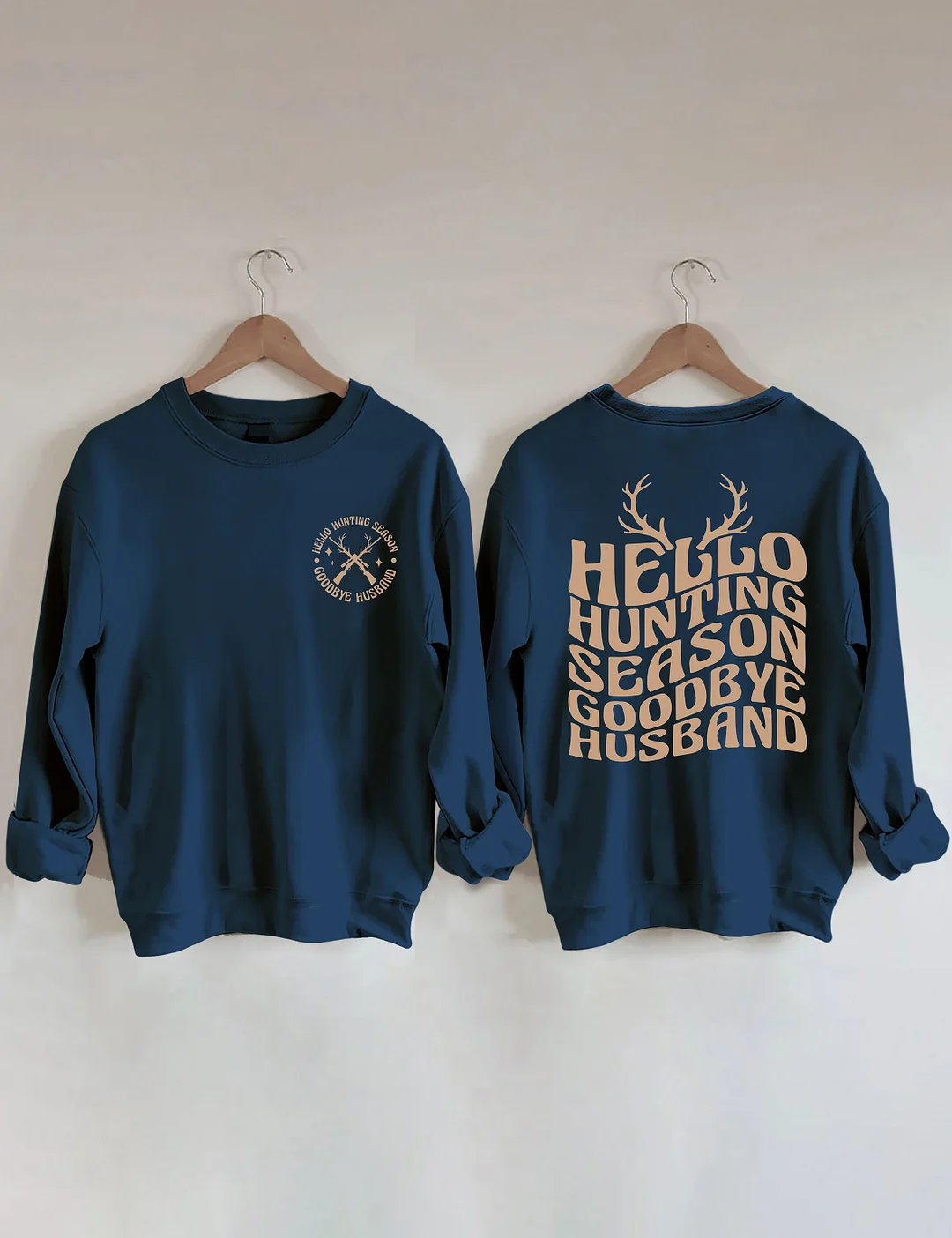 Hello Hunting Season Goodbye Husband Sweatshirt