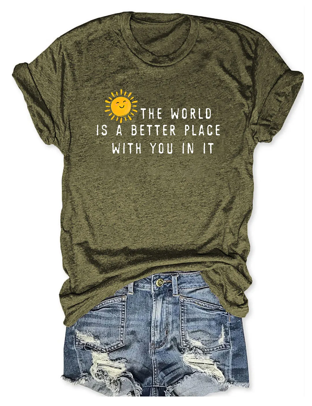 The World Is A Better Place With You In It T-shirt