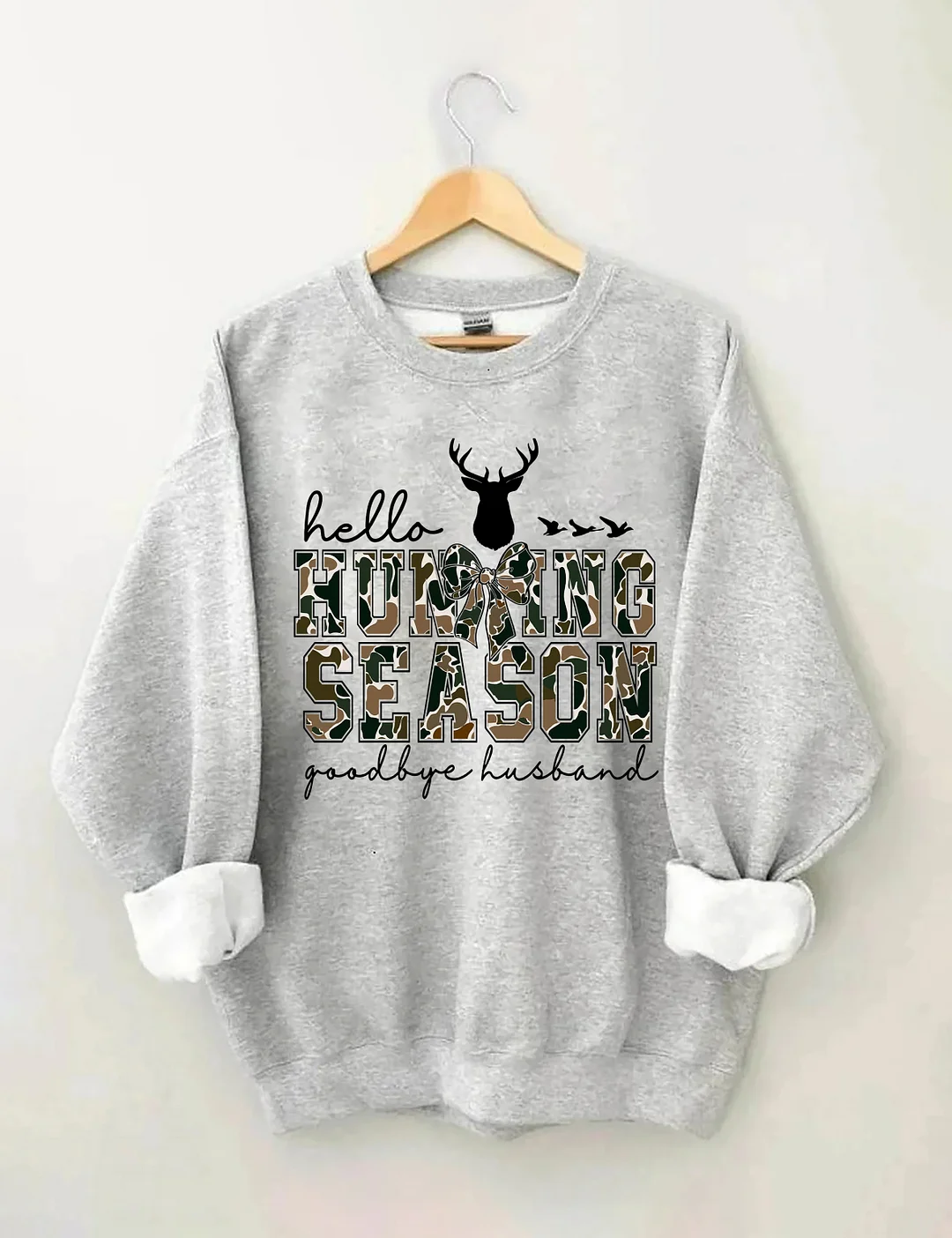 Hello Hunting Season Goodbye Husband Sweatshirt