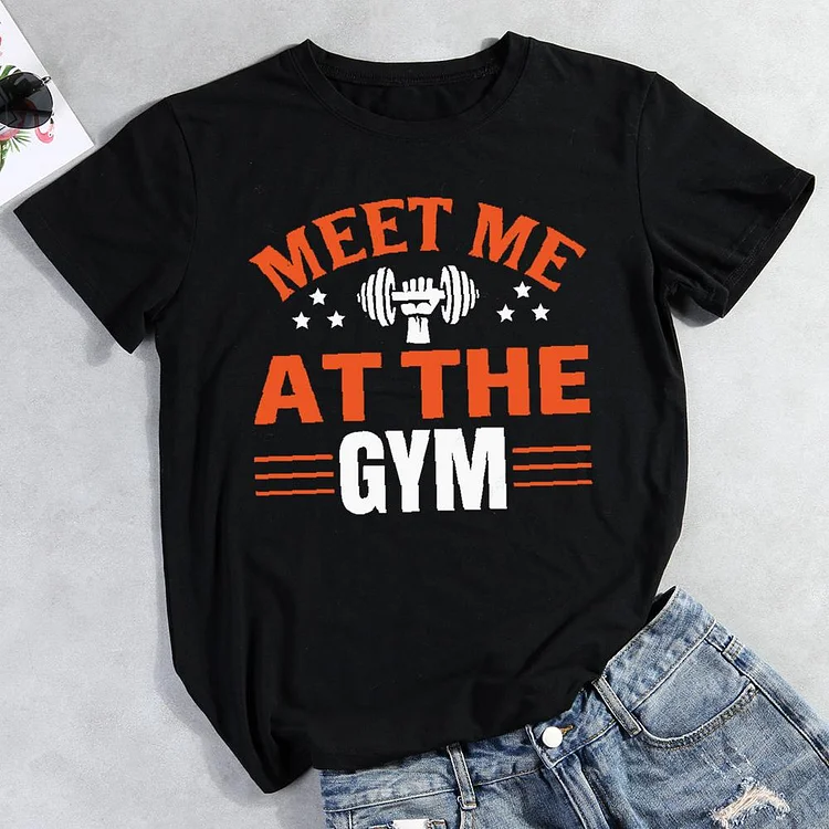 Meet Me At The Gym Round Neck T-shirt-Annaletters