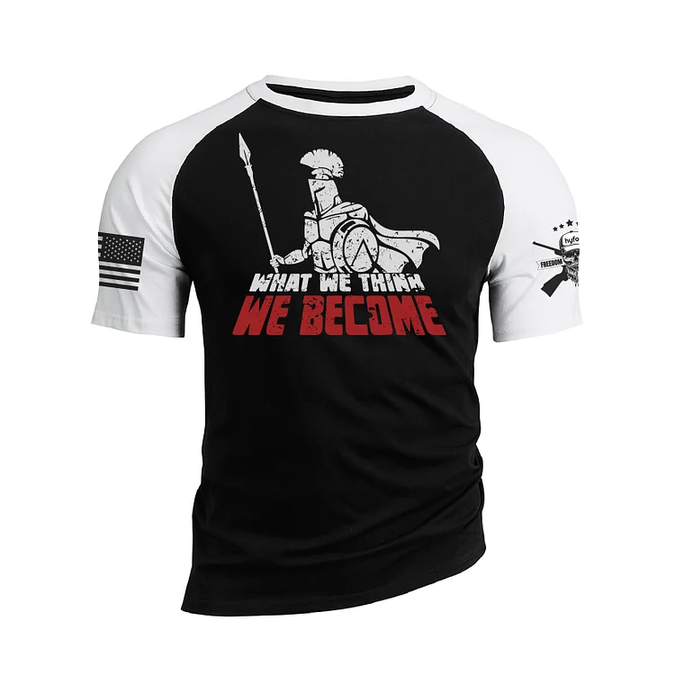 WHAT WE THINR WE BECOME RAGLAN GRAPHIC TEE