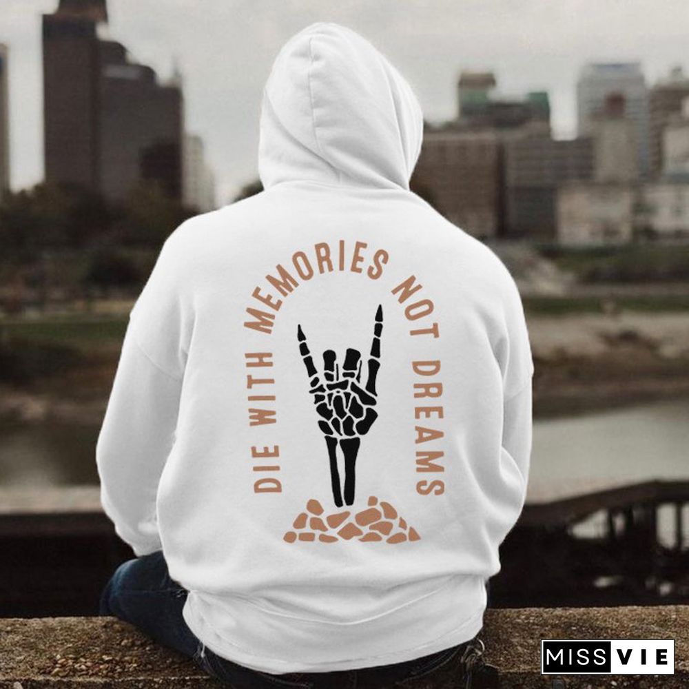 Men's Die With Memories Not Dreams Print Hoodie