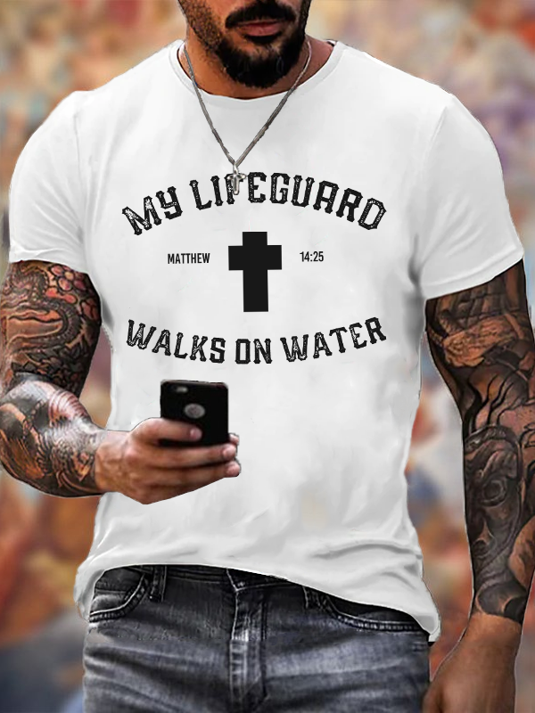 My Lifeguard Walks on Water Cross Crew Neck T-Shirt