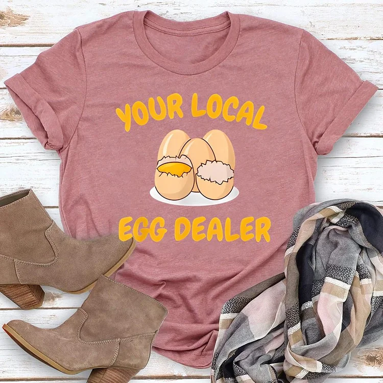 Your Local Egg Dealer Round Neck T-shirt-0025004