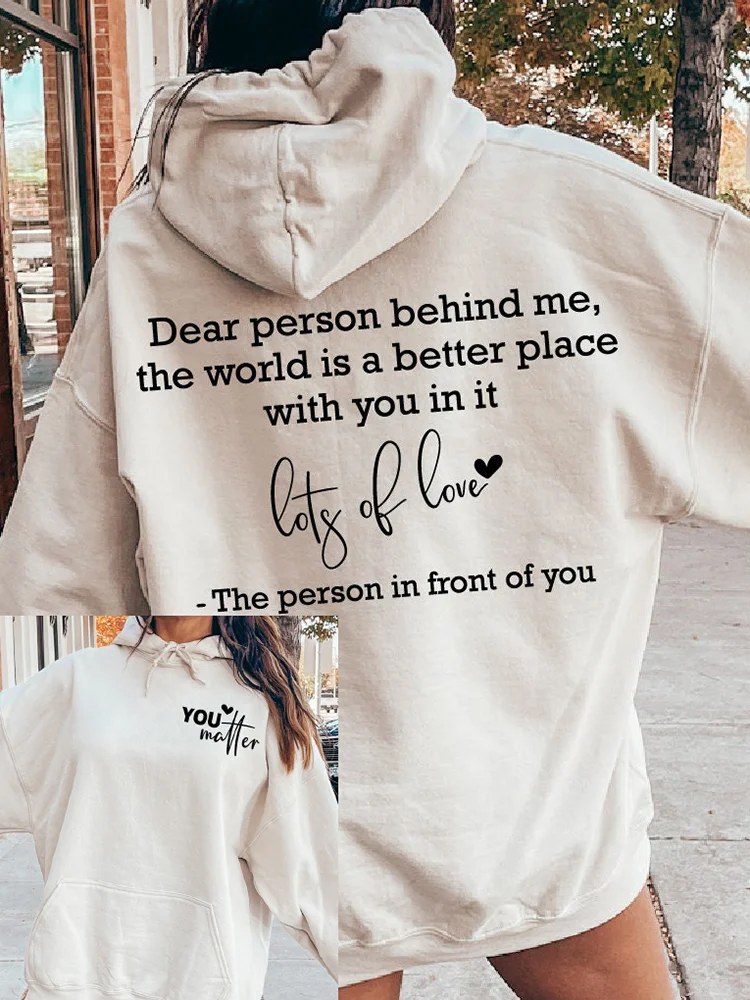 Dear Person Behind Me You Matter Print Hoodie