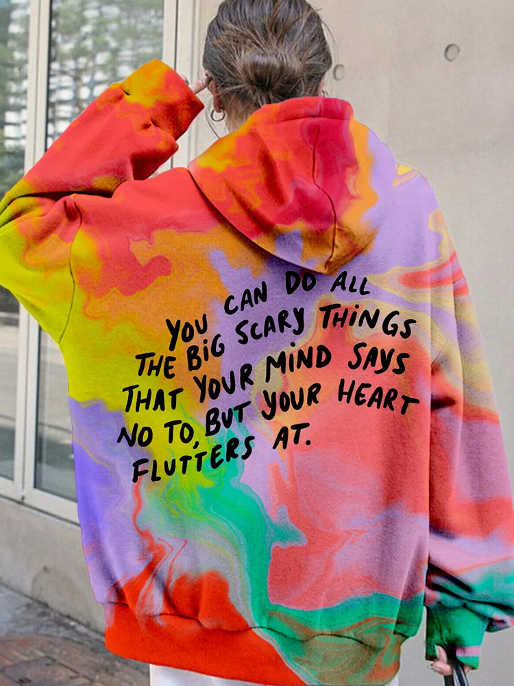 You Can Do All This Big Scary Things That Your Mind Says No To , But Your Heart Flutters At Hoodie