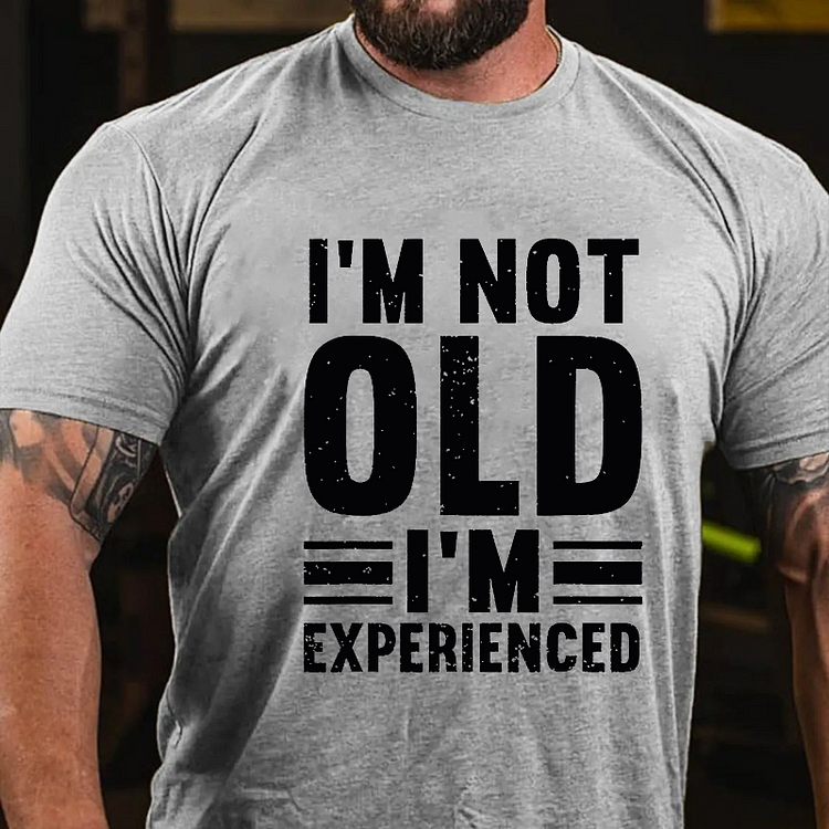 I'm Not Old I'm Experienced T-shirt socialshop