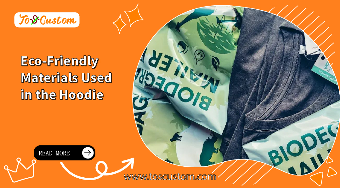 Eco-Friendly Materials Used in the Hoodie