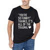 You're So Funny Printed Men's Short Sleeves T-Shirt