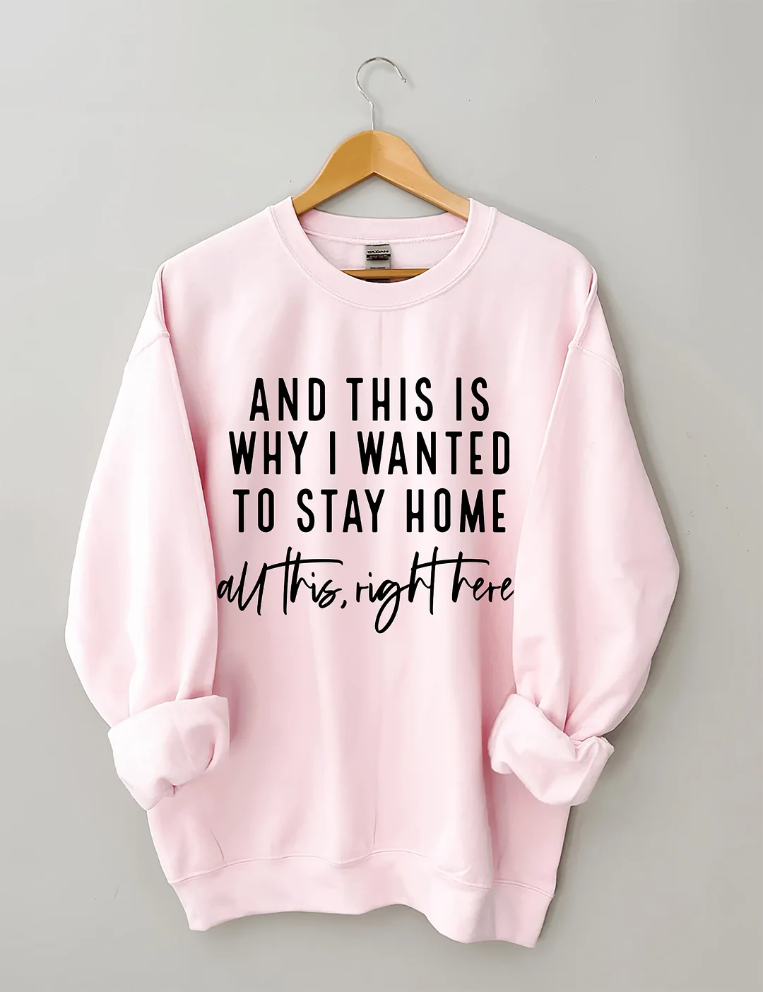 And This Is Why I Wanted To Stay Home Sweatshirt