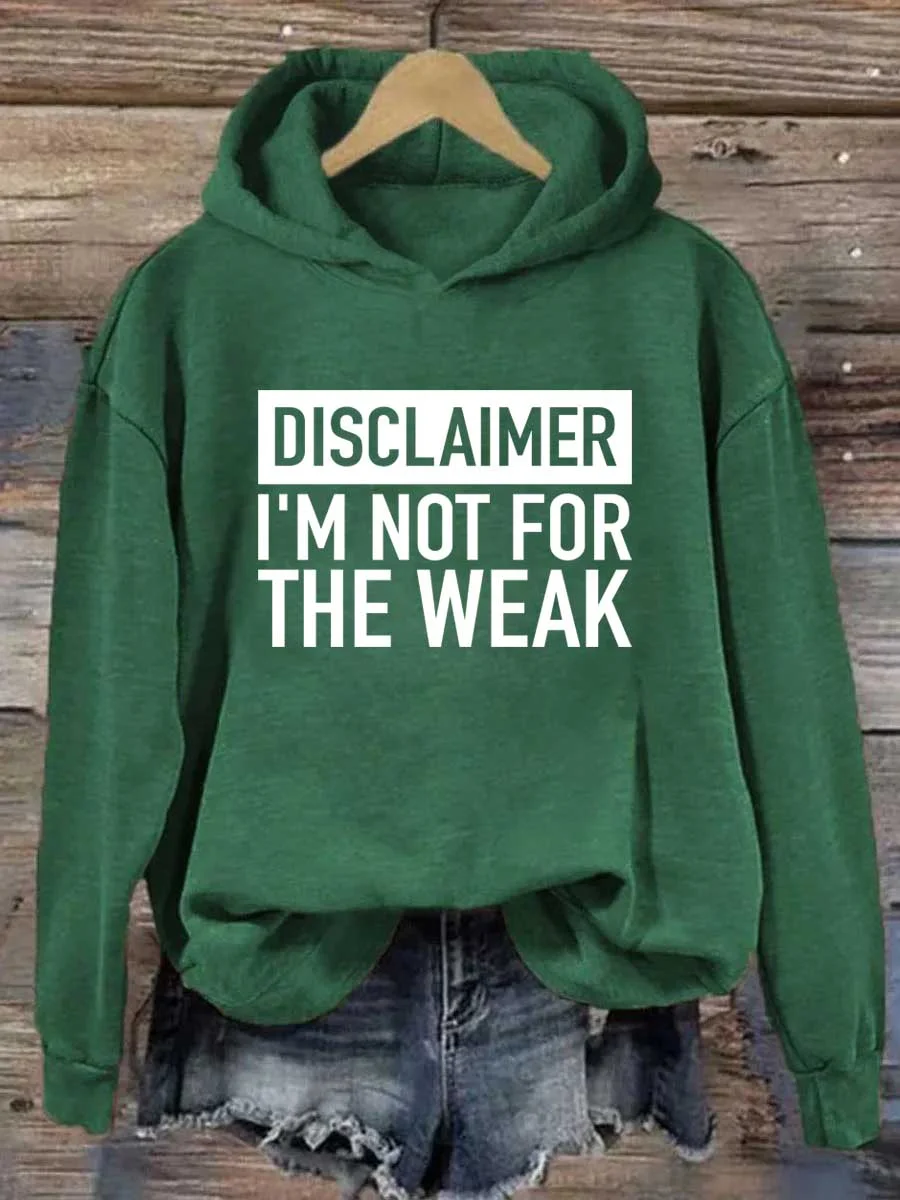 Disclaimer I'm Not For The Weak Hoodie