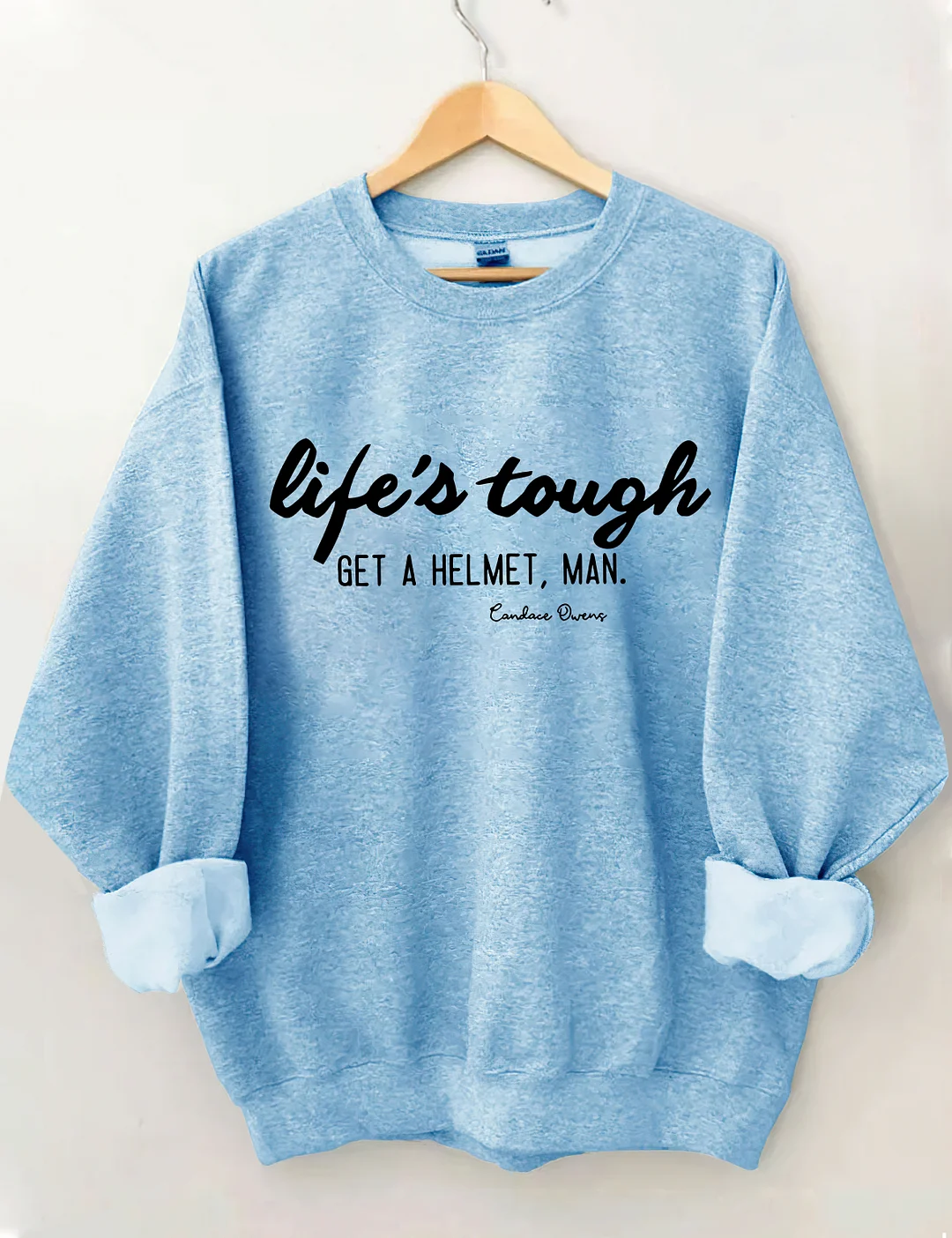 Life's Tough Get A Helmet Man Sweatshirt