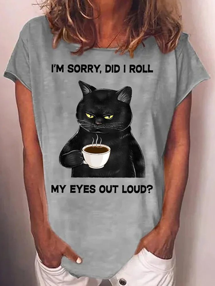 I'm Sorry, Did I Roll My Eyes Out Loud? Printed Funny T-shirt