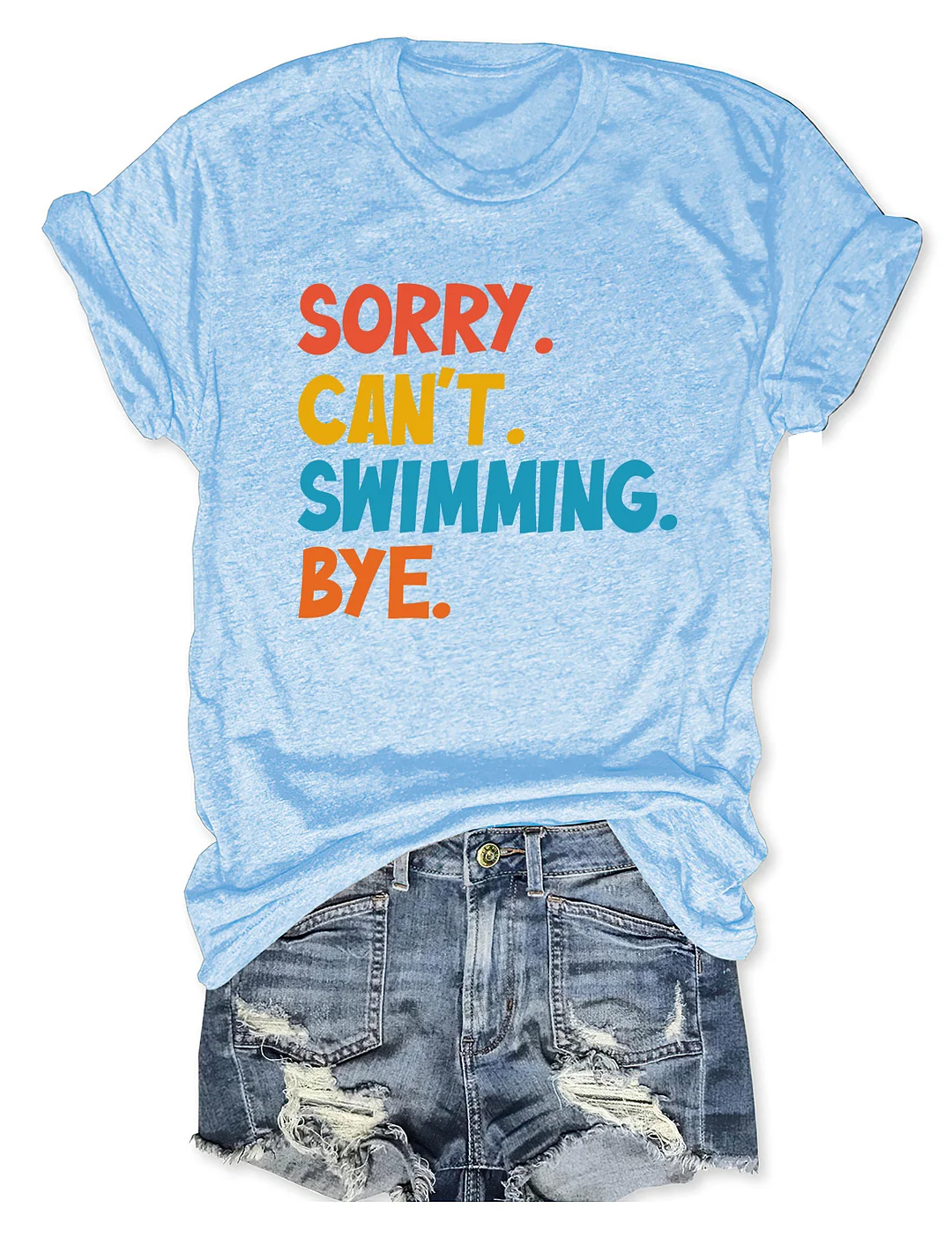 Sorry Can't Swimming Bye T-shirt