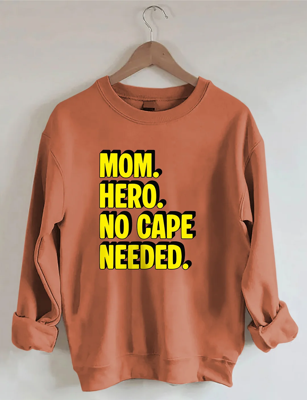 Mom Hero No Cape Needed Sweatshirt