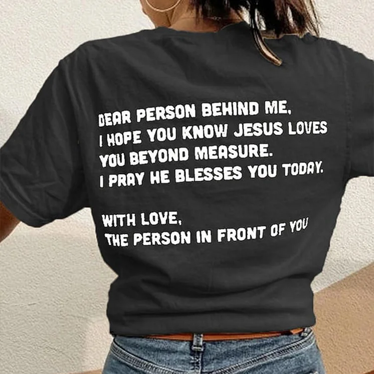 Women's Dear Person Behind Me, Love Like Jesus T-shirt