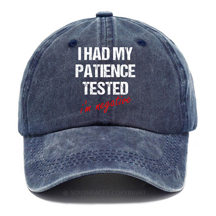 I Had My Patience Tested I'm Negative Hat