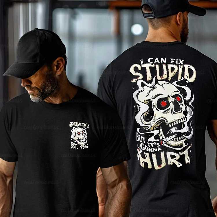 Custom Year I Can Fix Stupid But It's Gonna Hurt T-shirt