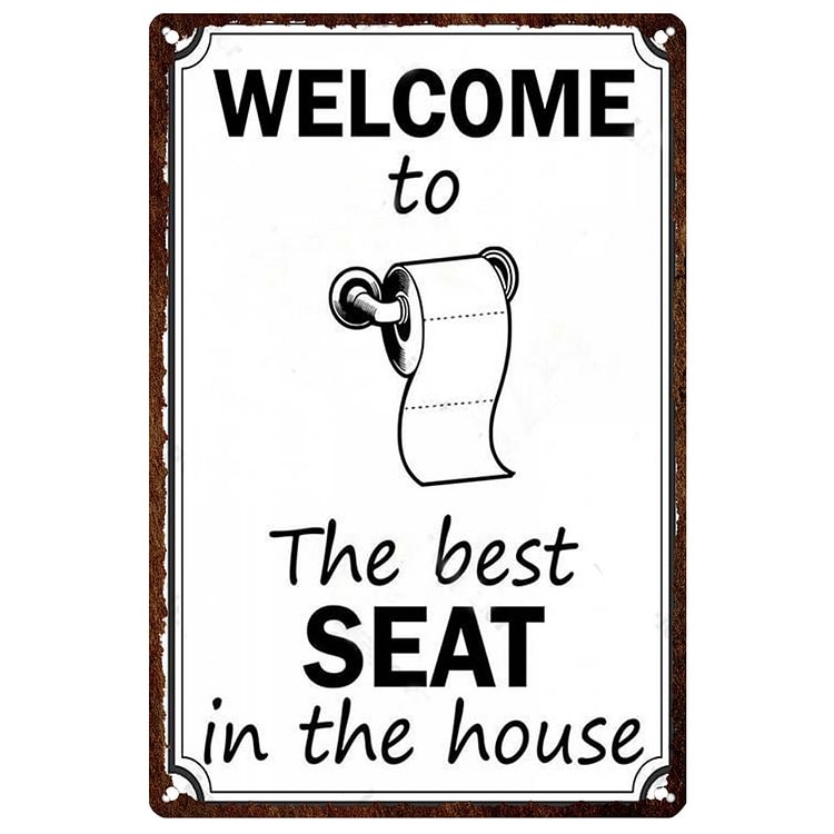 Welcome To The Best Seat In The House - Vintage Tin Signs/Wooden Signs - 7.9x11.8in & 11.8x15.7in