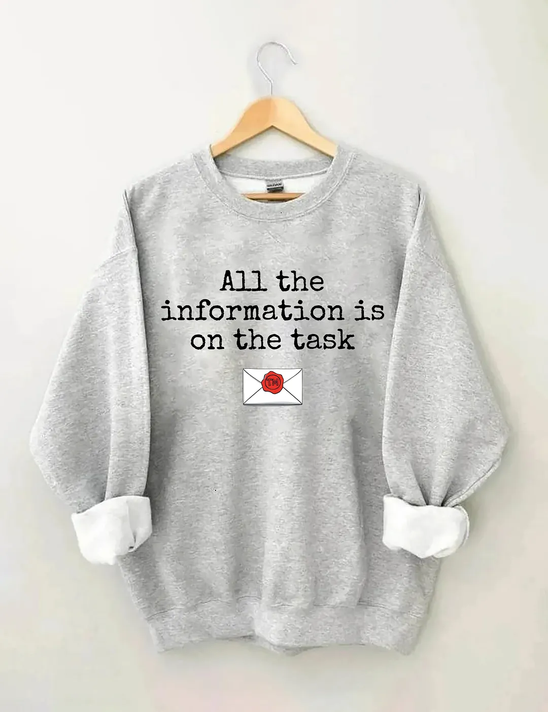 All The Information Is On The Task Sweatshirt