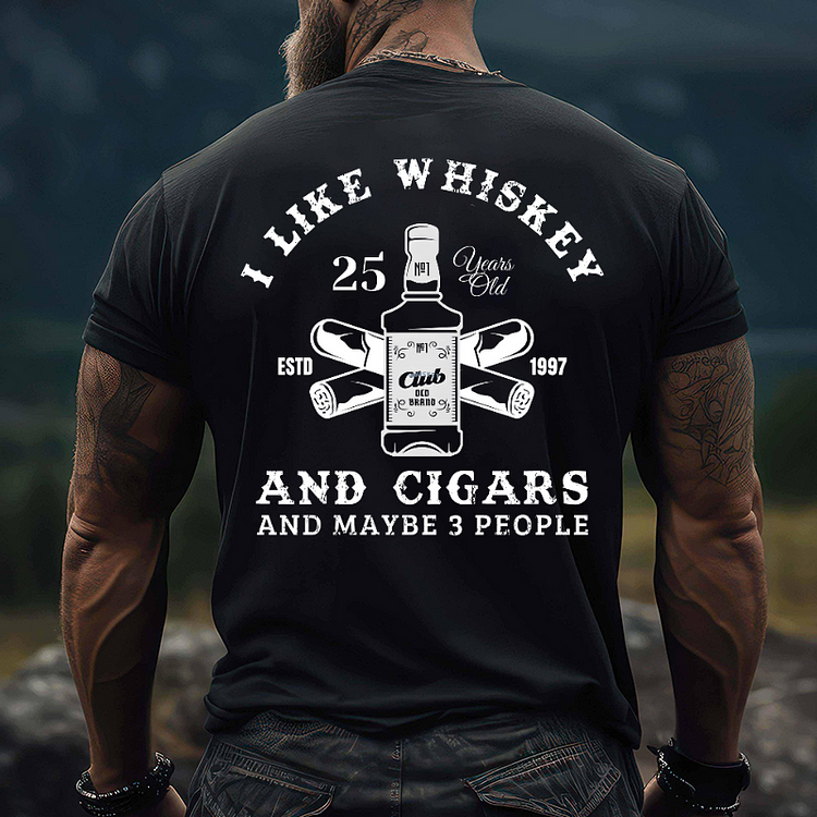 I Like Whiskey And Cigars And Maybe 3 People T-shirt
