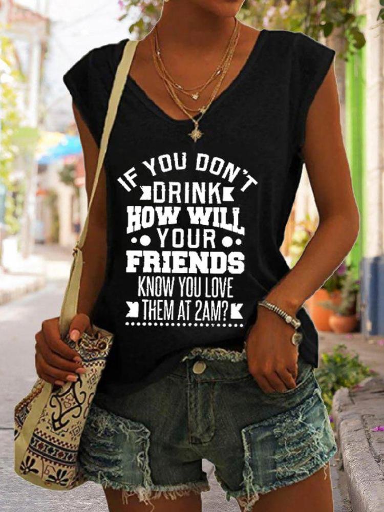Women's If You Don't Drink How Will Your Friends Know You Love Them At 2am Tank Top