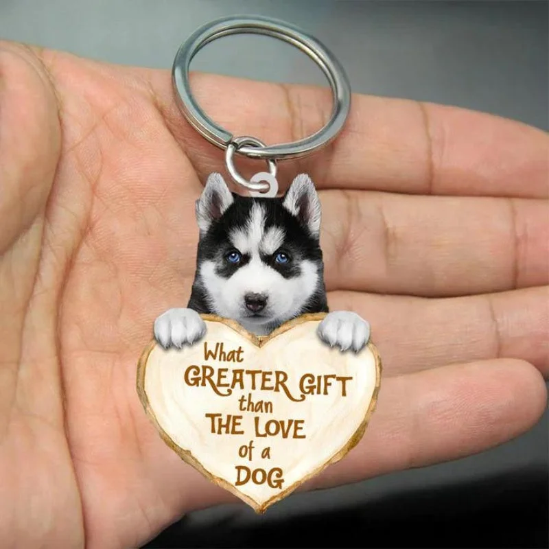 VigorDaily Husky What Greater Gift Than The Love Of A Dog Acrylic Keychain GG052