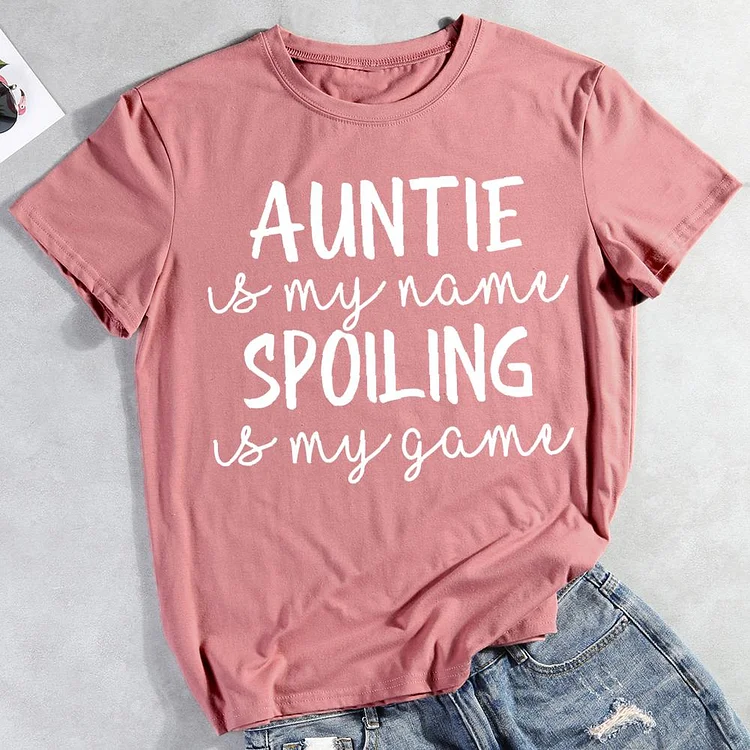 Auntie is my name spoiling is my game Round Neck T-shirt