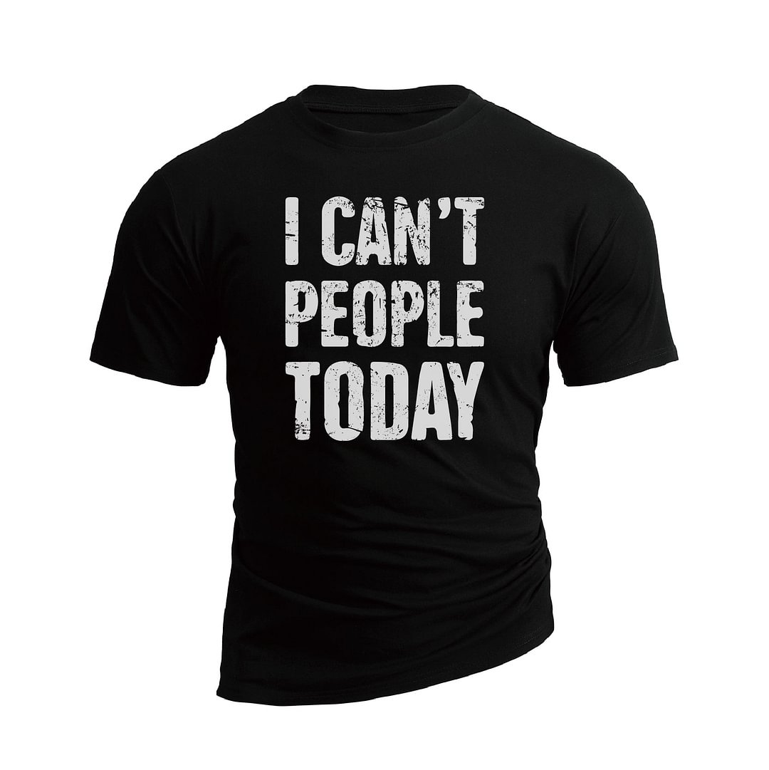 I CAN'T PEOPLE TODAY GRAPHIC TEE