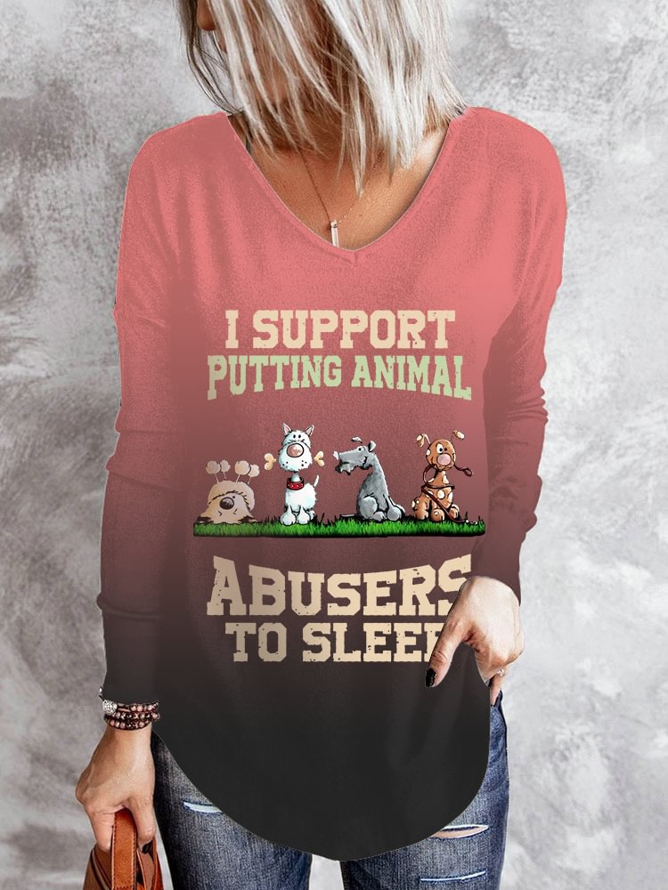 I Support Putting Animal Abusers To Sleep Casual Long Sleeve T-Shirt