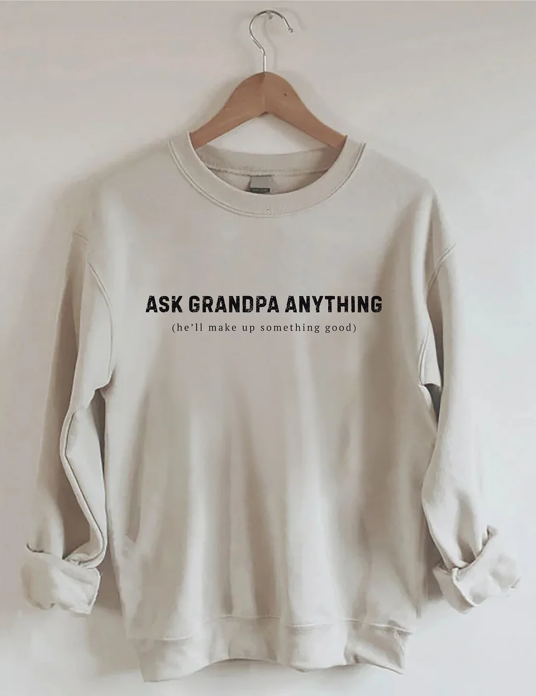 Ask Grandpa Anything Sweatshirt