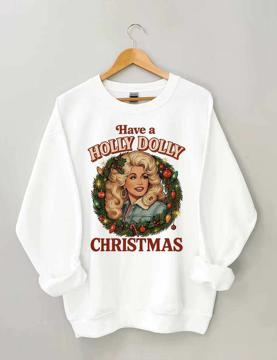 Have A Holly Dolly Christmas Sweatshirt