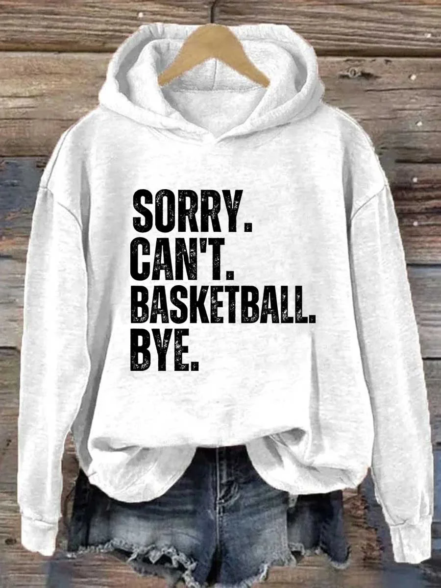 Sorry Can't Basketball Bye Hoodie