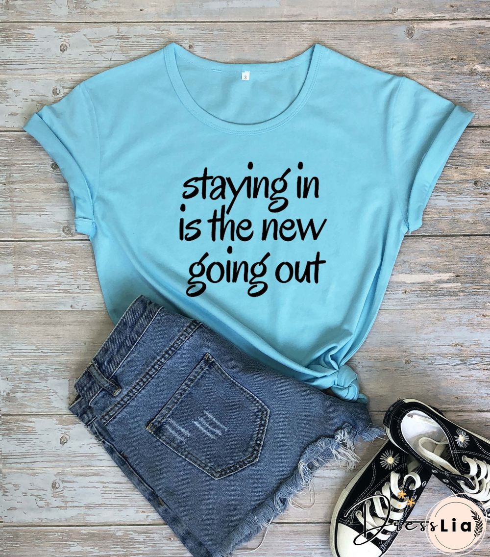 Staying The New Going Out T-ShirtFunny 100 CottonGrungeTumblrQuote