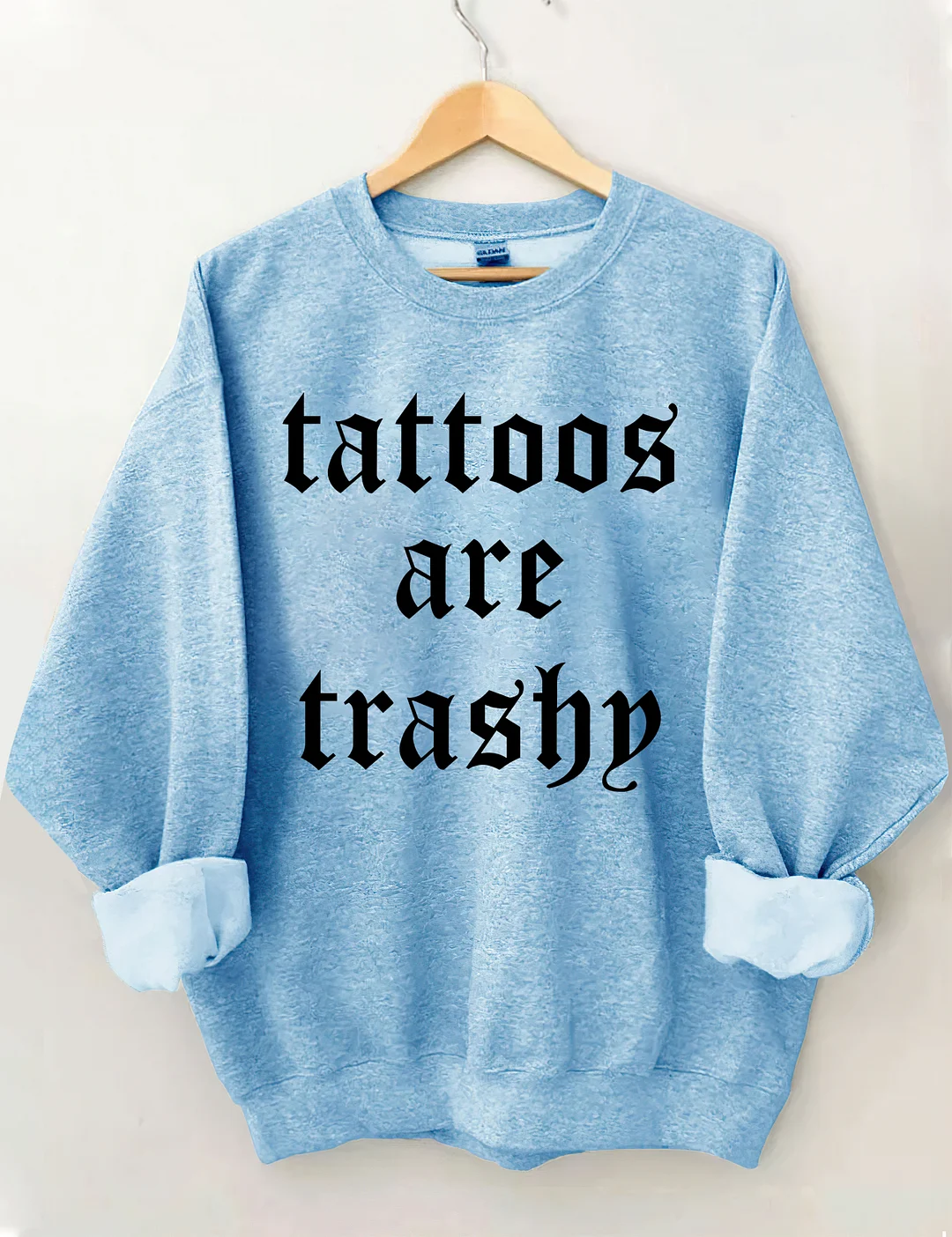  Tattoos Are Trashy Sweatshirt