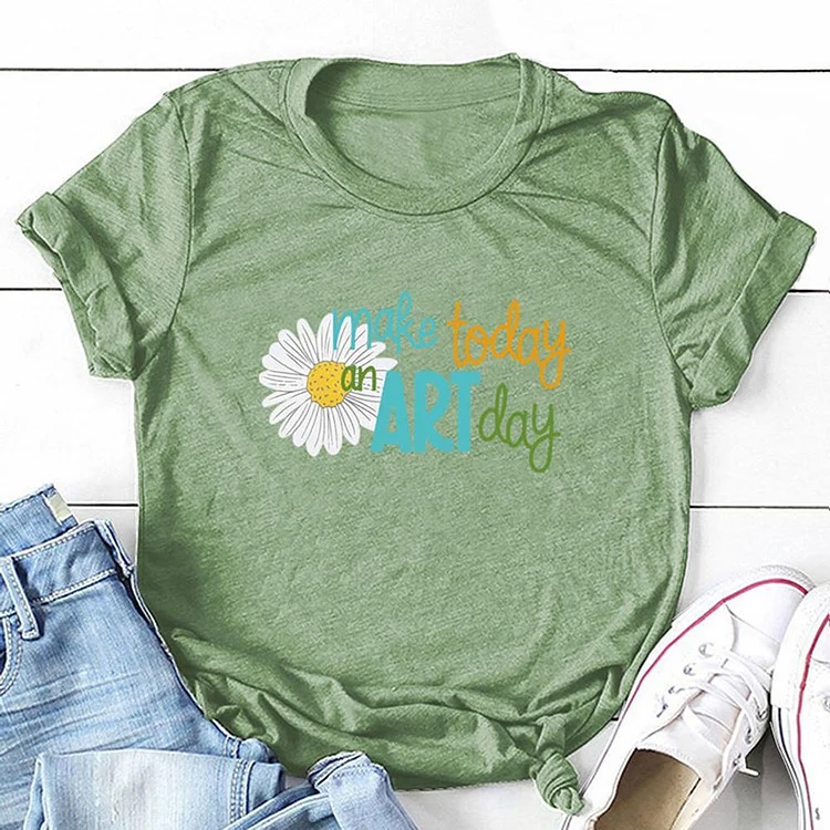 Make today an art day T-shirt Tee --Annaletters