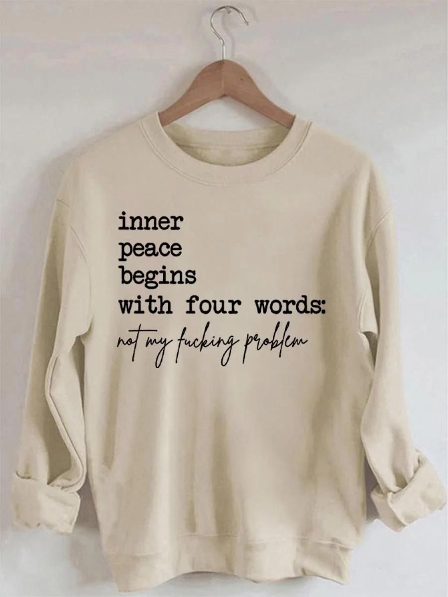 Inner Peace Begins with Four Words Not My Fucking Problem Printed Long Sleeves Sweatshirt
