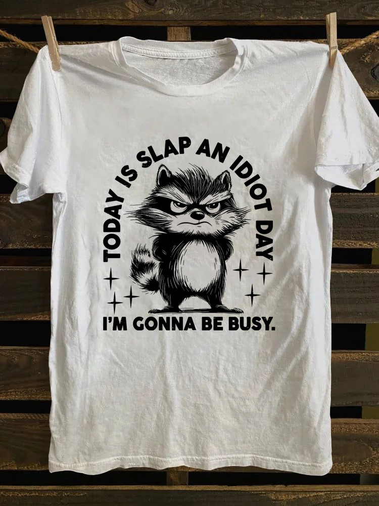 Today Is Slap An Idiot Day T-Shirt