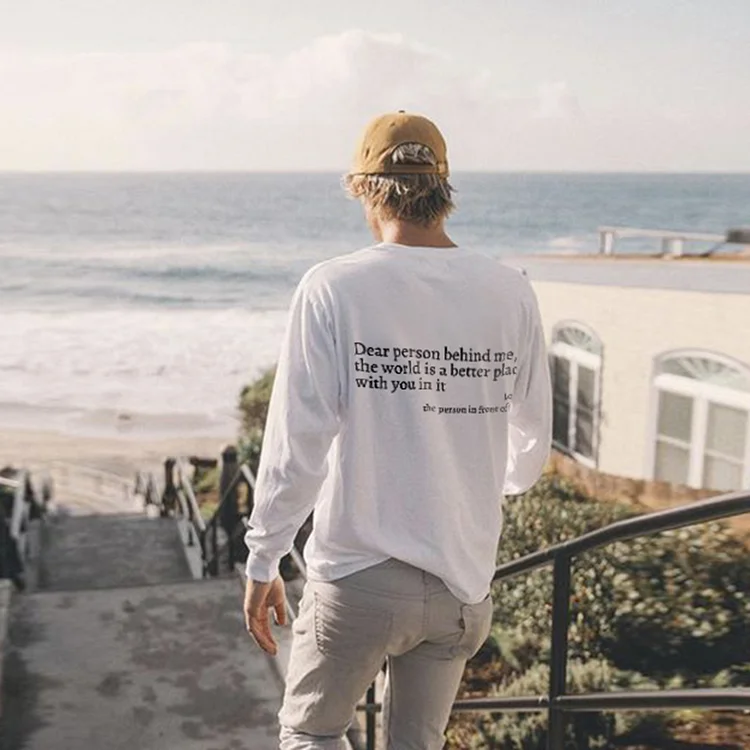 Dear Person Behind Me,The World Is A Better Place With You In It Sweatshirt