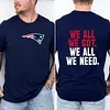 We All We Got We All We Need Patriots Tee For Men