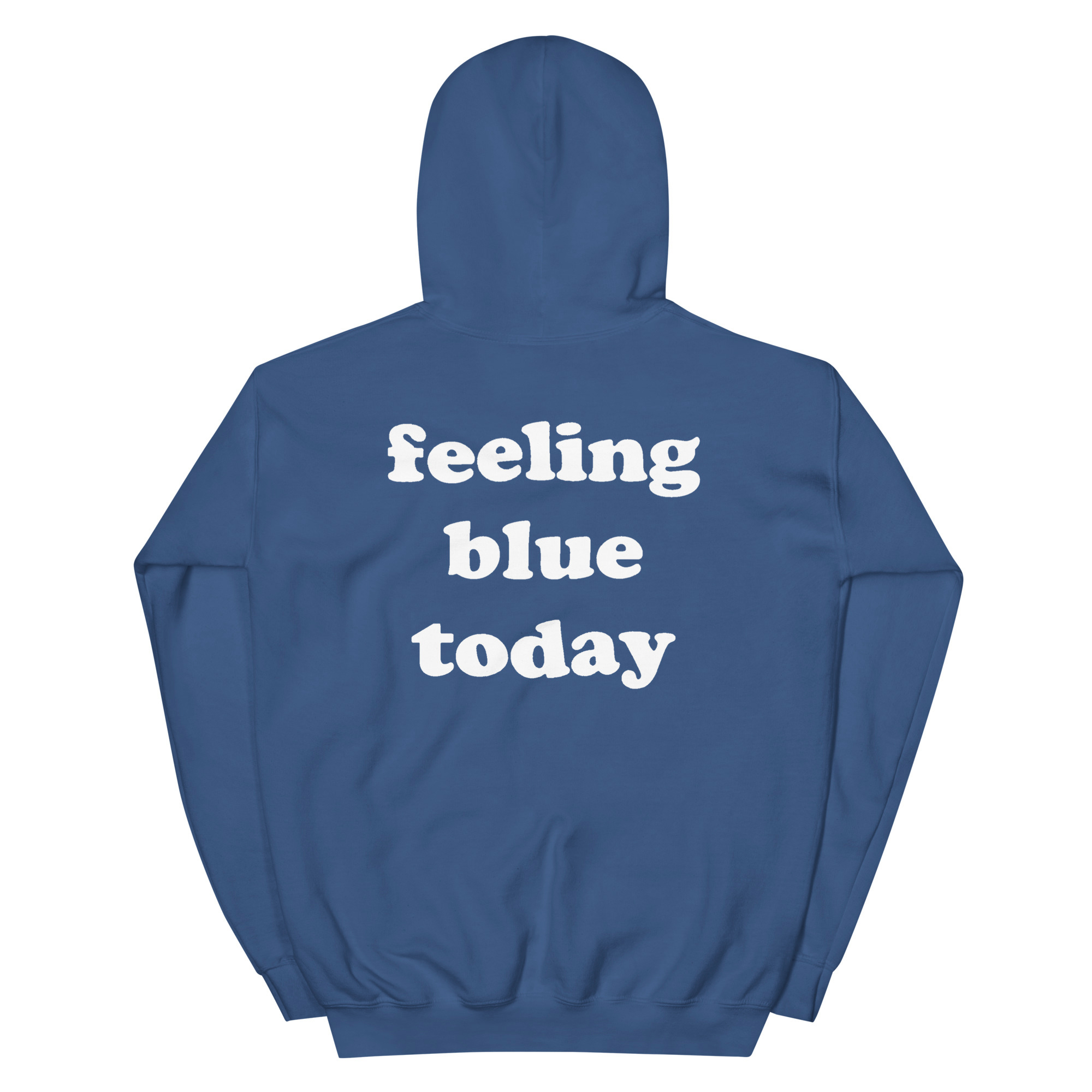 FEELING BLUE TODAY HOODIE