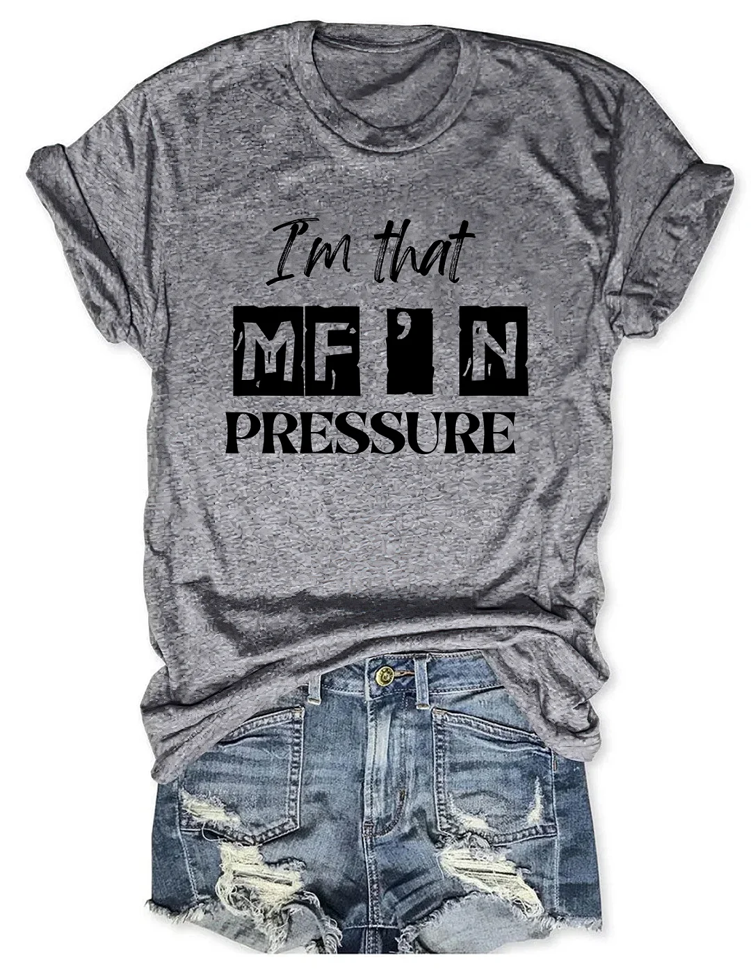 I'm That MF'n Pressure T-Shirt