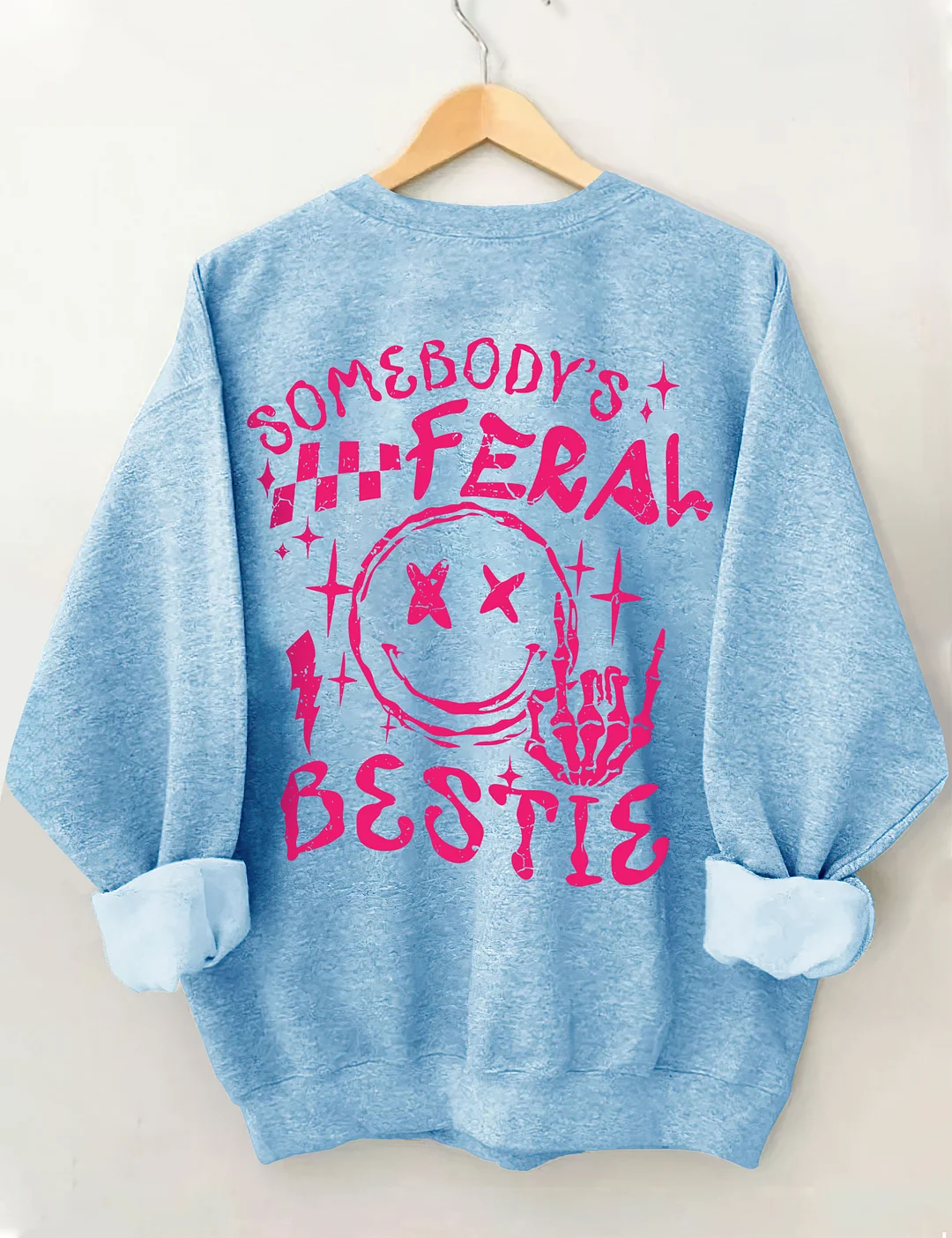 Somebody's Feral Bestie Sweatshirt