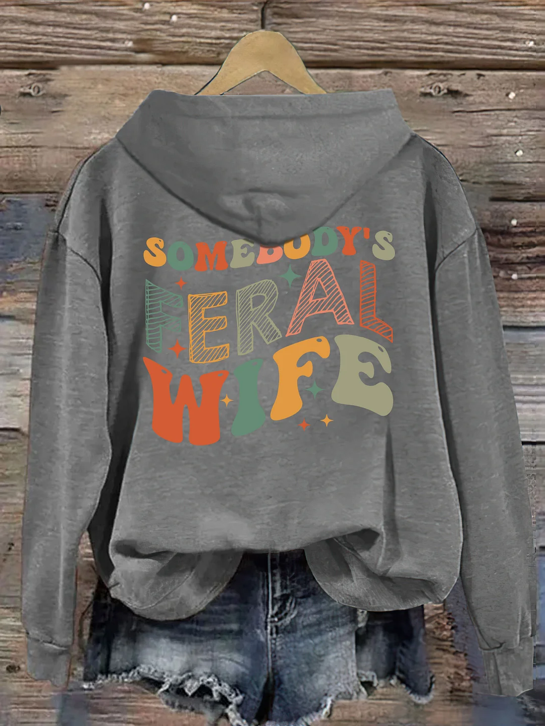 Somebody&rsquo;s Feral Wife Hoodie