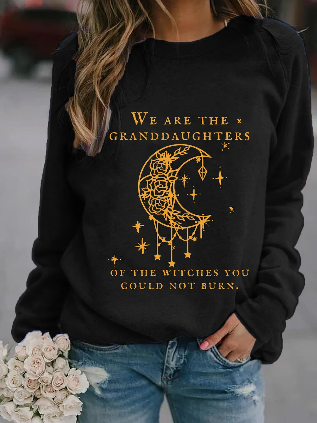 We Are the Granddaughters of the Witches You Could Not Burn Salem Witch Sweatshirt